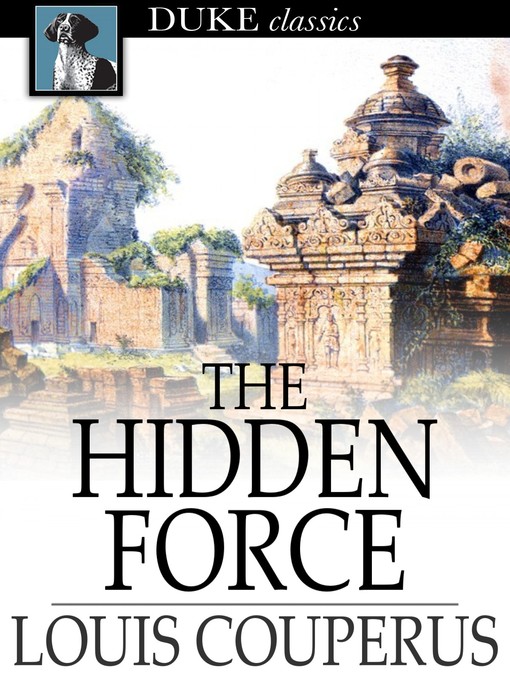Titeldetails für The Hidden Force nach Louis Couperus - Verfügbar